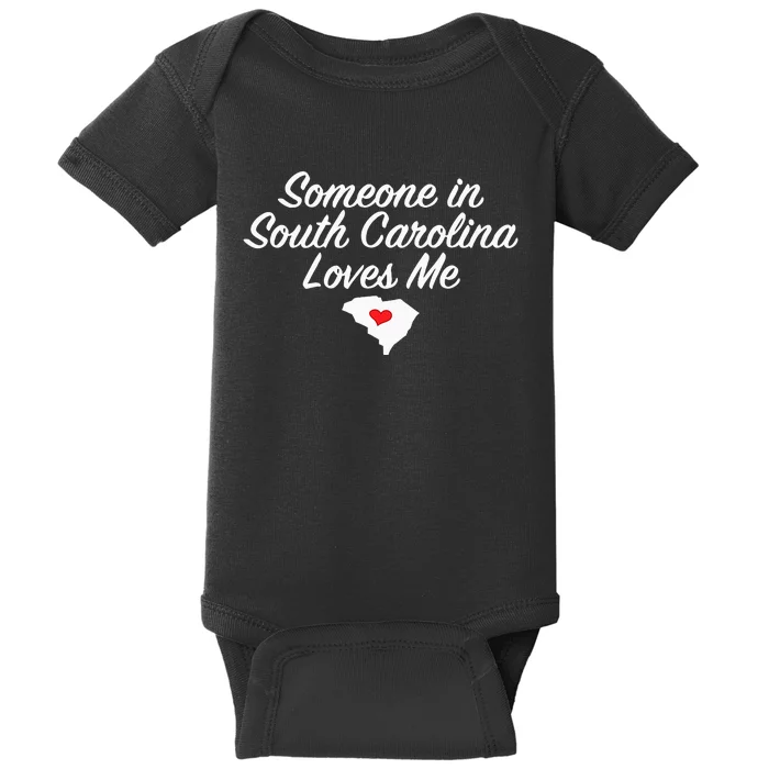 Someone In South Carolina Loves Me Precious Gift Baby Bodysuit