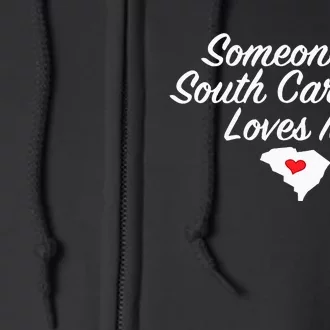 Someone In South Carolina Loves Me Precious Gift Full Zip Hoodie