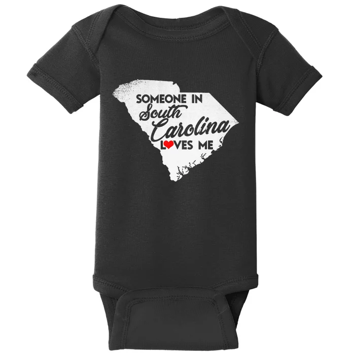 Someone In South Carolina Loves Me South Carolina Baby Bodysuit