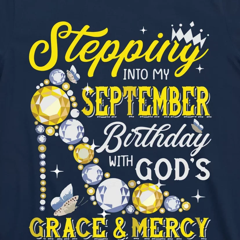 Stepping Into September Birthday With Gods Grace And Mercy T-Shirt