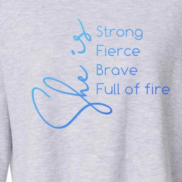 She Is Strong Fierce Brave Full Of Fire Feminist Strong Gift Cropped Pullover Crew