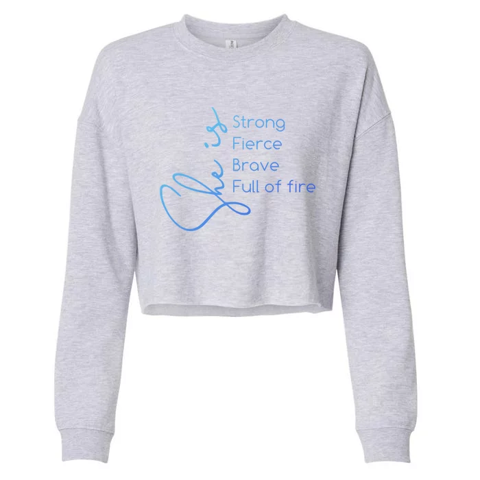 She Is Strong Fierce Brave Full Of Fire Feminist Strong Gift Cropped Pullover Crew