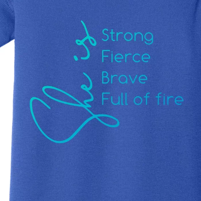 She Is Strong Fierce Brave Full Of Fire Feminist Strong Gift Baby Bodysuit