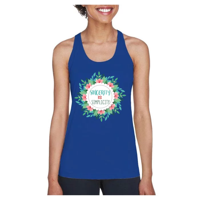 Sincerity Is Simplicity Funny And Motivational Messages Gift Women's Racerback Tank