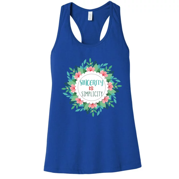 Sincerity Is Simplicity Funny And Motivational Messages Gift Women's Racerback Tank