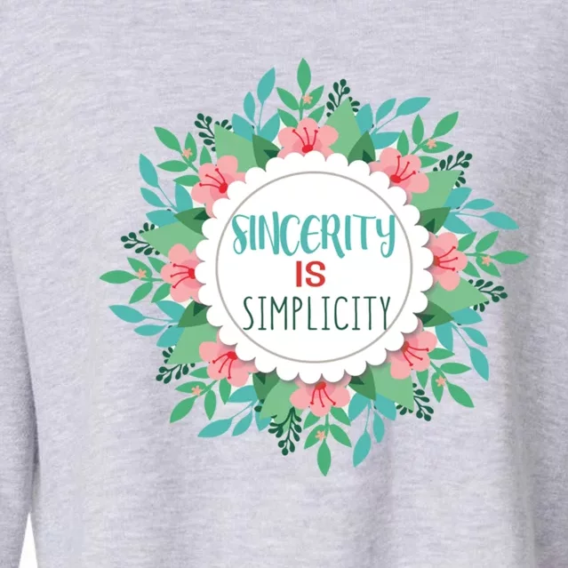 Sincerity Is Simplicity Funny And Motivational Messages Gift Cropped Pullover Crew