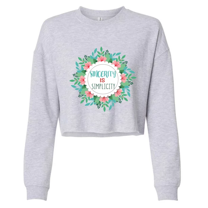 Sincerity Is Simplicity Funny And Motivational Messages Gift Cropped Pullover Crew