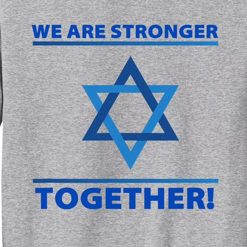 Support Israel Stronger Together Jewish David Star Tall Sweatshirt