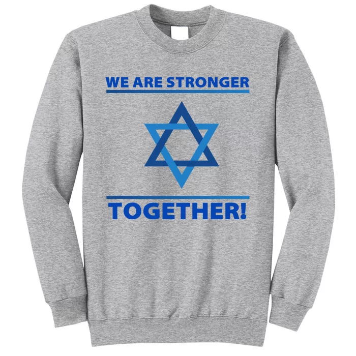 Support Israel Stronger Together Jewish David Star Tall Sweatshirt