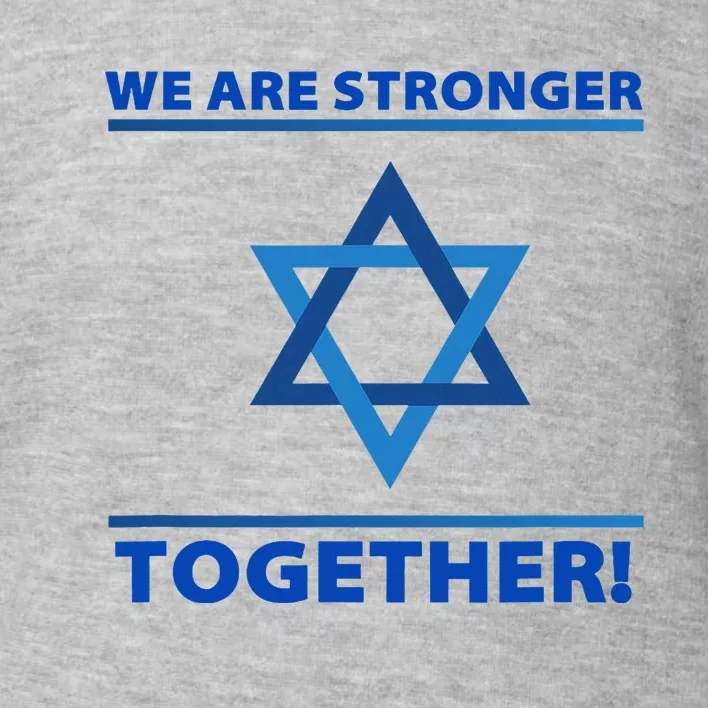 Support Israel Stronger Together Jewish David Star Toddler Sweatshirt