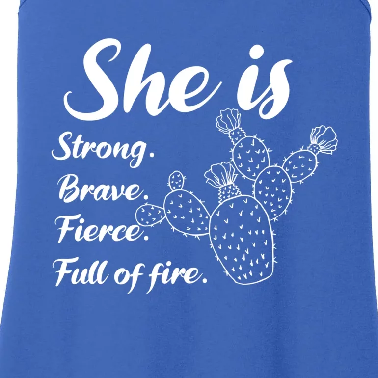 She Is Strong Brave Fierce Full Of Fire Cactus Great Gift Ladies Essential Tank