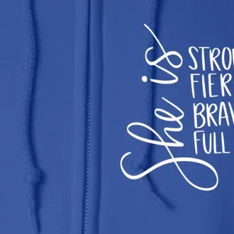 She Is Strong She Is Brave Funny Gift Full Zip Hoodie