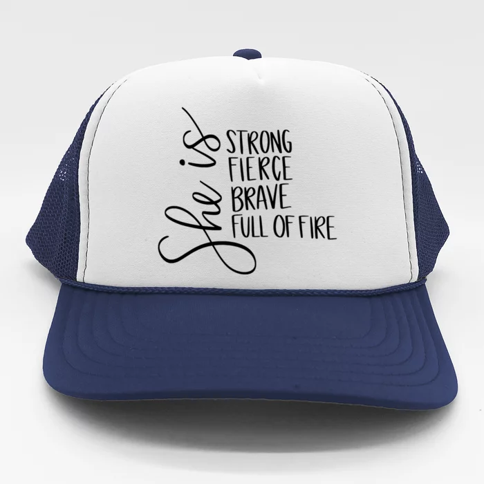 She Is Strong She Is Brave Funny Gift Trucker Hat