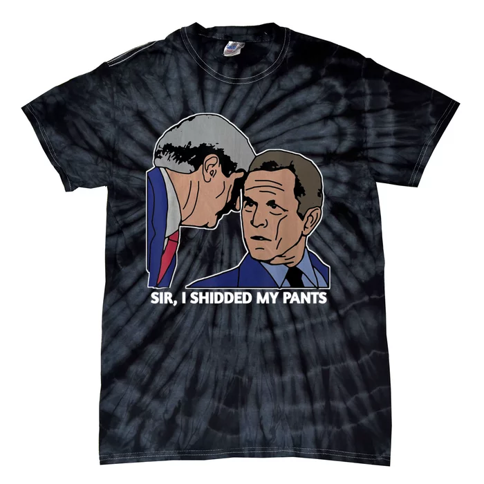 Sir, I Shidded My Pants Tie-Dye T-Shirt