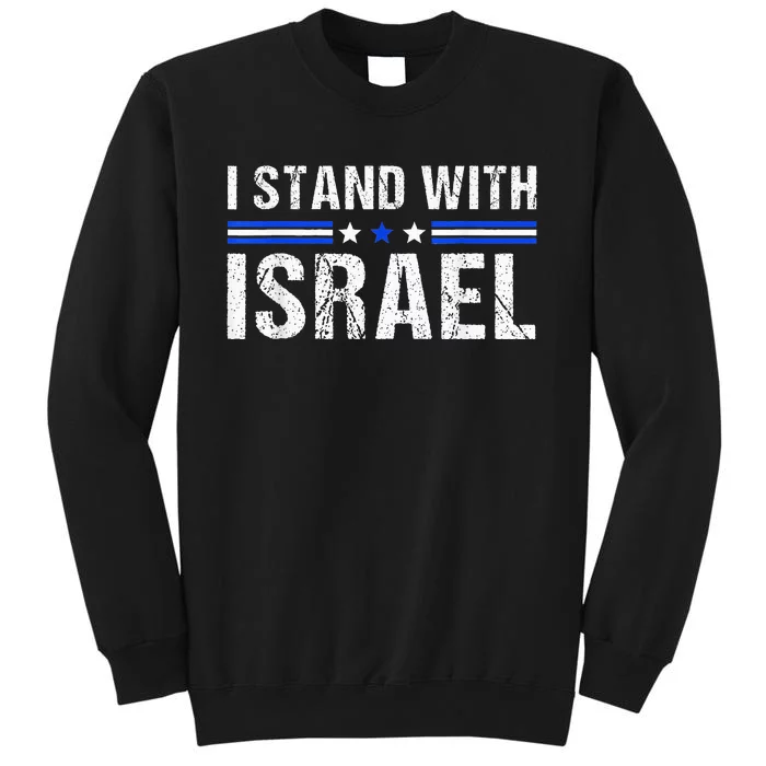 Support I Stand With Israel Jewish Heritage Israeli Flag Tall Sweatshirt