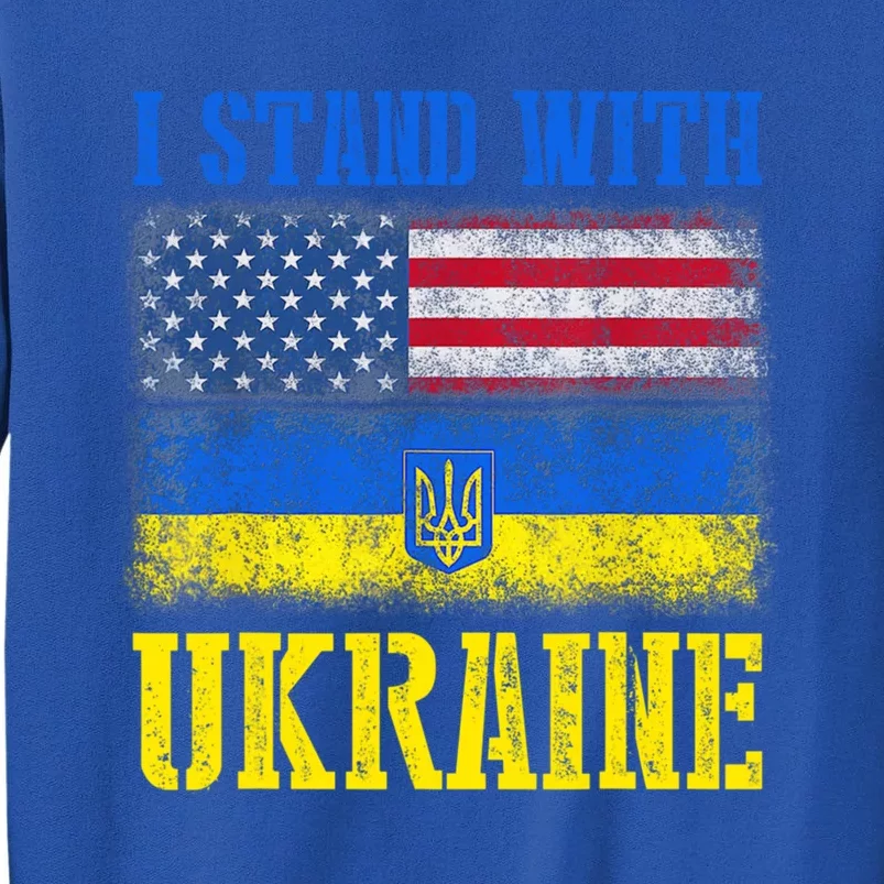 Support I Stand With Ukraine American Ukrainian Flag Funny Gift Tall Sweatshirt