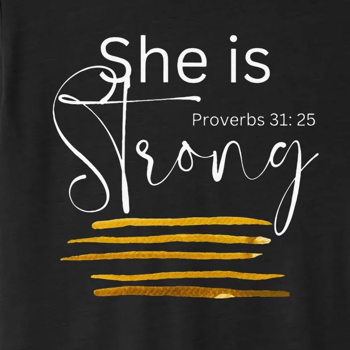 She Is Strong Proverbs 31:25 Bible Verse Slogan ChromaSoft Performance T-Shirt