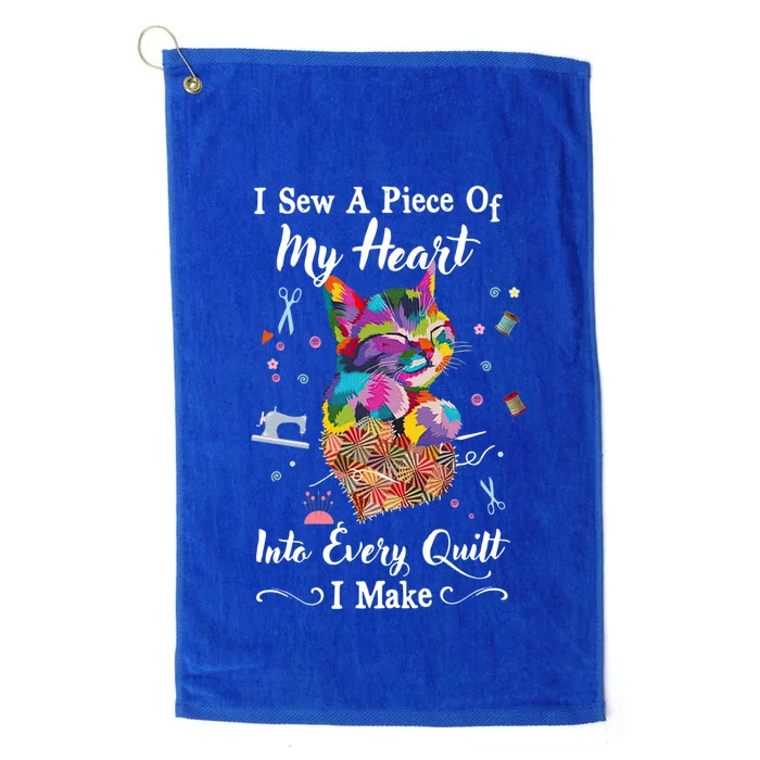 Sewing I Sew A Piece Of My Heart Into Every Quilt I Make Gift Platinum Collection Golf Towel