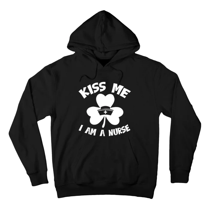 Shamrock Irish St Patricks Day Kis Me I Am A Nurse Hoodie