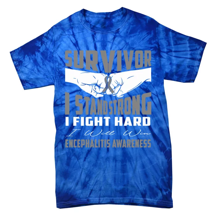 Survivor I Stand Strong Encephalitis Awareness Great Gift Tie-Dye T-Shirt