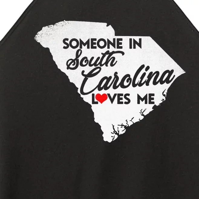 Someone In South Carolina Loves Me South Carolina Women’s Perfect Tri Rocker Tank