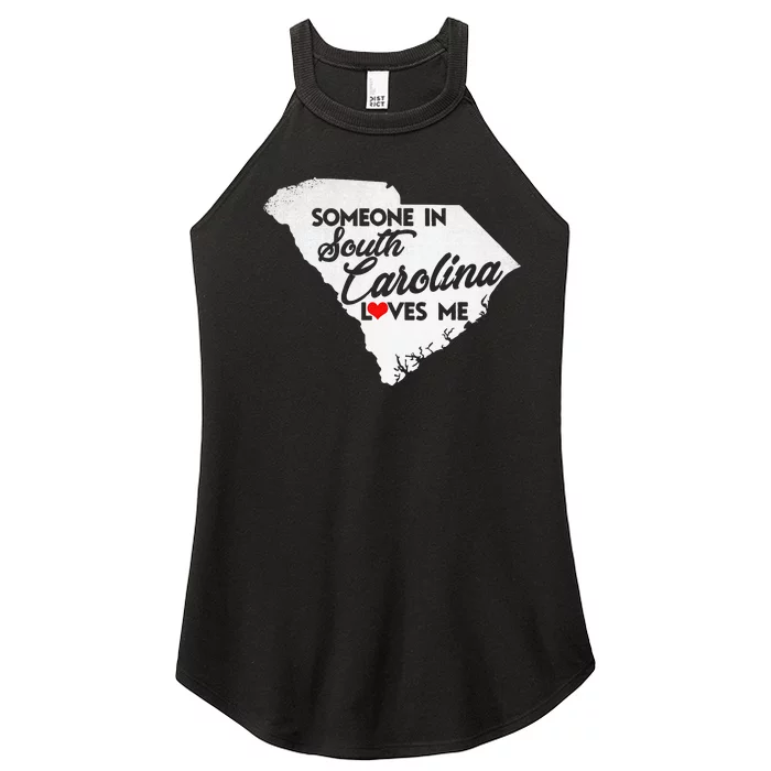 Someone In South Carolina Loves Me South Carolina Women’s Perfect Tri Rocker Tank