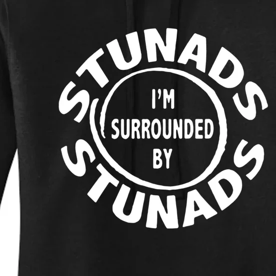 Stunads I’m Surrounded By Stunads Funny Italian Sayings Women's Pullover Hoodie