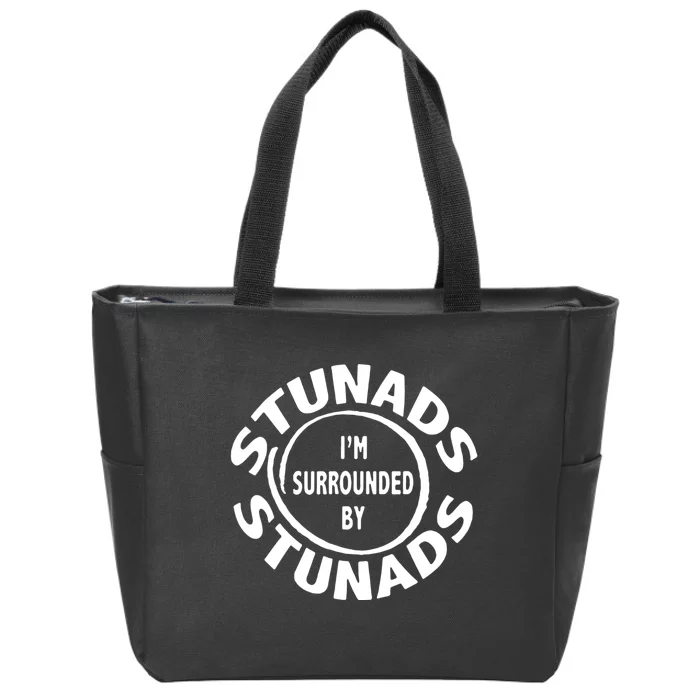 Stunads I’m Surrounded By Stunads Funny Italian Sayings Zip Tote Bag