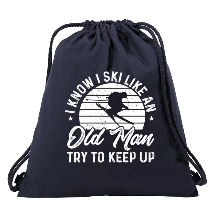 Skiing I Ski Like An Old Try To Keep Up Winter Skier Gift Drawstring Bag