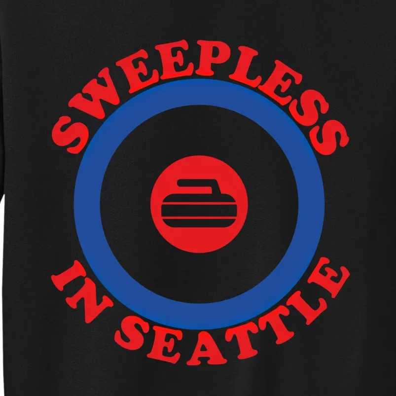 Sweepless In Seattle Curling Cute Gift Tall Sweatshirt