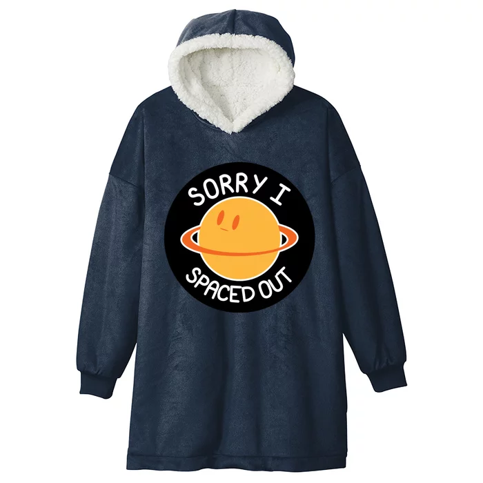 Sorry I Spaced Out Saturn Hooded Wearable Blanket