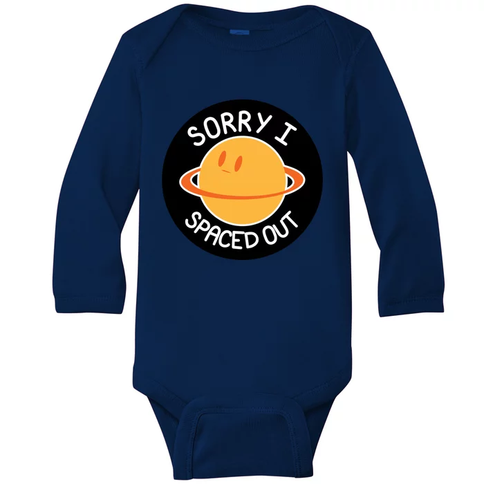 Sorry I Spaced Out Saturn Baby Long Sleeve Bodysuit