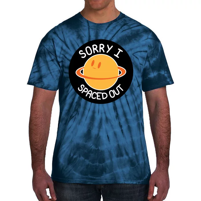 Sorry I Spaced Out Saturn Tie-Dye T-Shirt