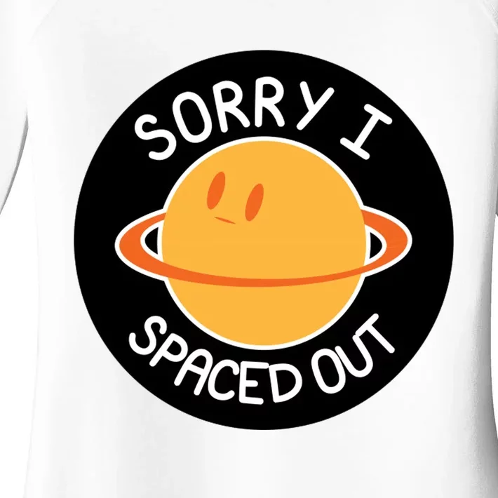 Sorry I Spaced Out Saturn Women's Perfect Tri Tunic Long Sleeve Shirt