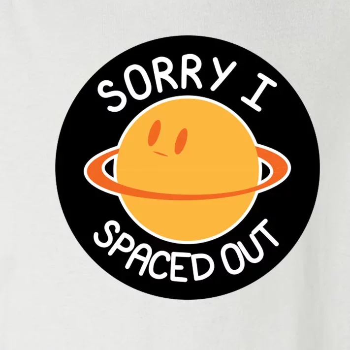 Sorry I Spaced Out Saturn Toddler Long Sleeve Shirt