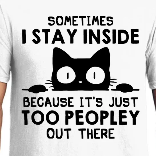 Sometimes I Stay Inside Because It's Just Too Peopley Out There Funny Scary Cat Pajama Set