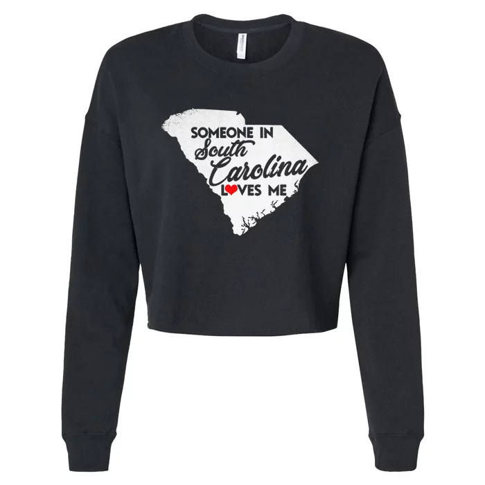 Someone In South Carolina Loves Me South Carolina Cropped Pullover Crew