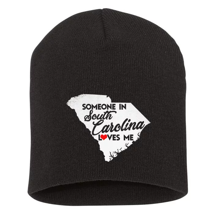 Someone In South Carolina Loves Me South Carolina Short Acrylic Beanie