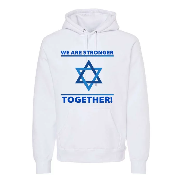 Support Israel Stronger Together Jewish David Star Premium Hoodie