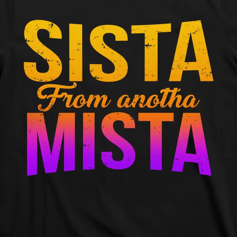 Sista From Anotha Mista T-Shirt