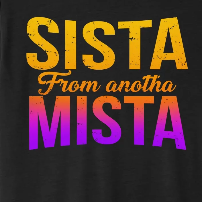 Sista From Anotha Mista ChromaSoft Performance T-Shirt