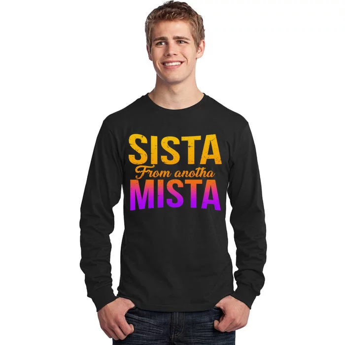 Sista From Anotha Mista Tall Long Sleeve T-Shirt