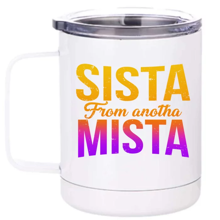 Sista From Anotha Mista Front & Back 12oz Stainless Steel Tumbler Cup