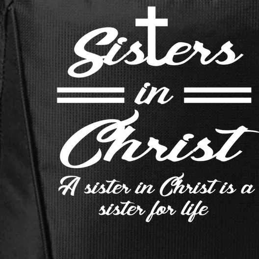 Sisters In Christ Sister For Life City Backpack