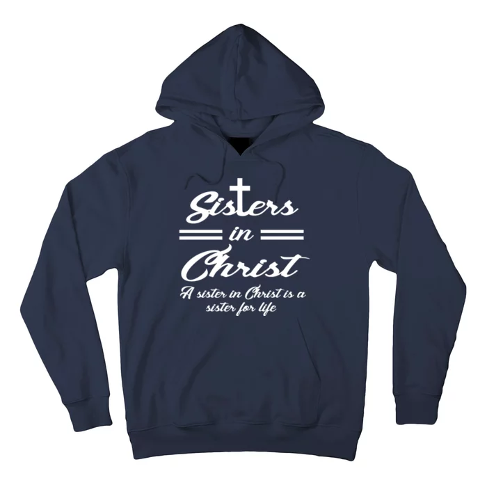 Sisters In Christ Sister For Life Hoodie