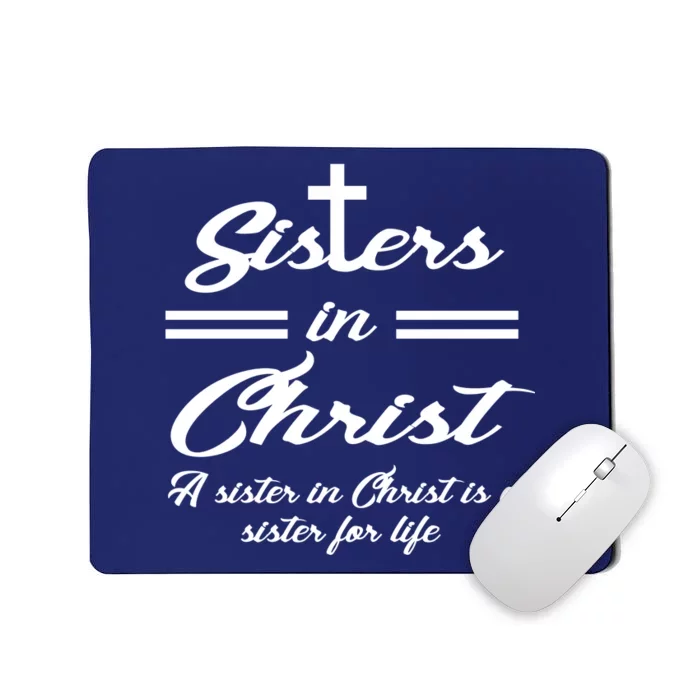 Sisters In Christ Sister For Life Mousepad