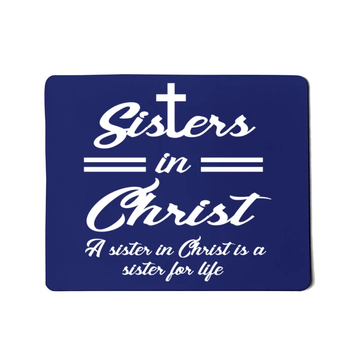 Sisters In Christ Sister For Life Mousepad