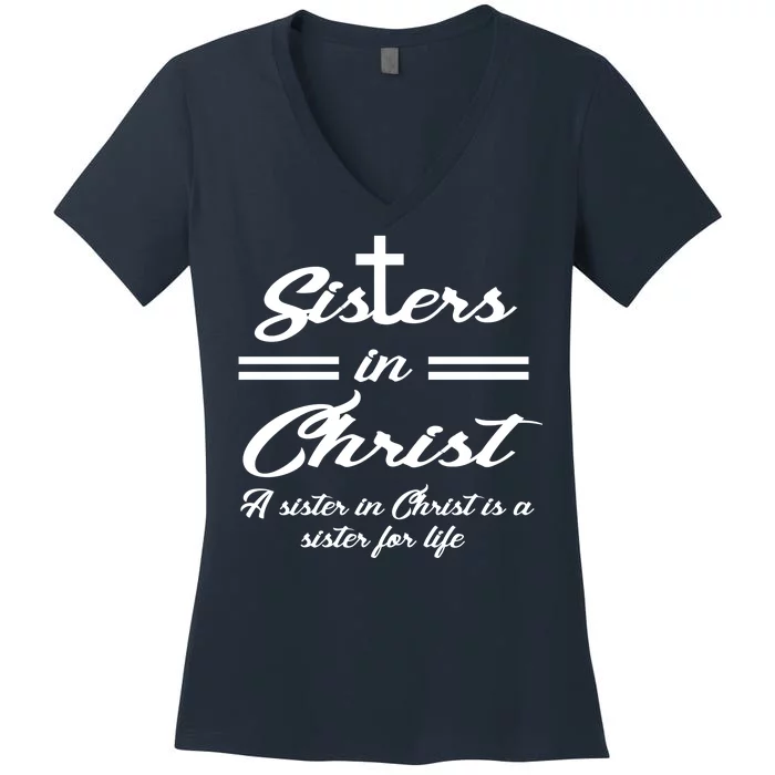 Sisters In Christ Sister For Life Women's V-Neck T-Shirt