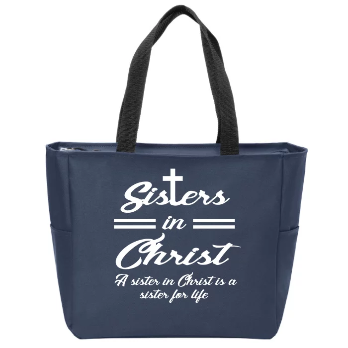 Sisters In Christ Sister For Life Zip Tote Bag