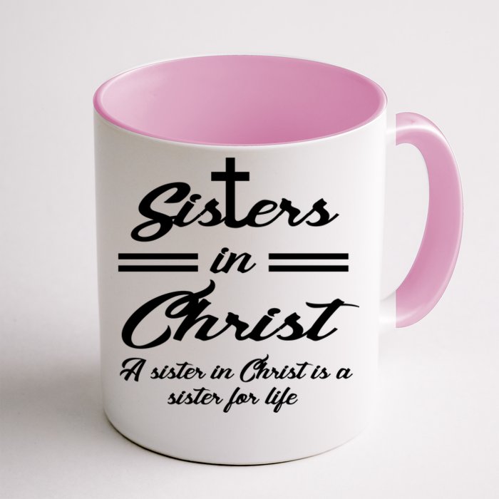 Sisters In Christ Sister For Life Front & Back Coffee Mug